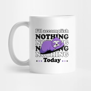 I will accomplish nothing today - black text Mug